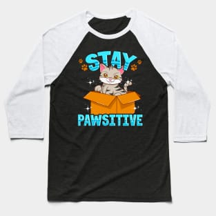 Cute & Funny Stay Pawsitive Kitty Cat Positive Pun Baseball T-Shirt